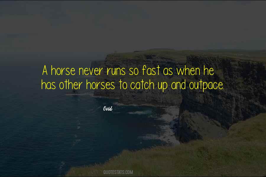 Quotes About Fast Horses #1727366
