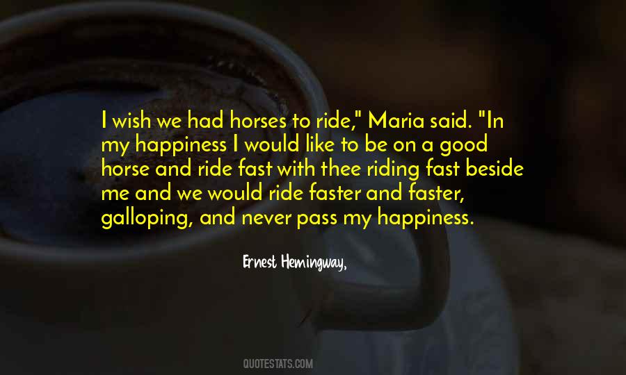 Quotes About Fast Horses #459308