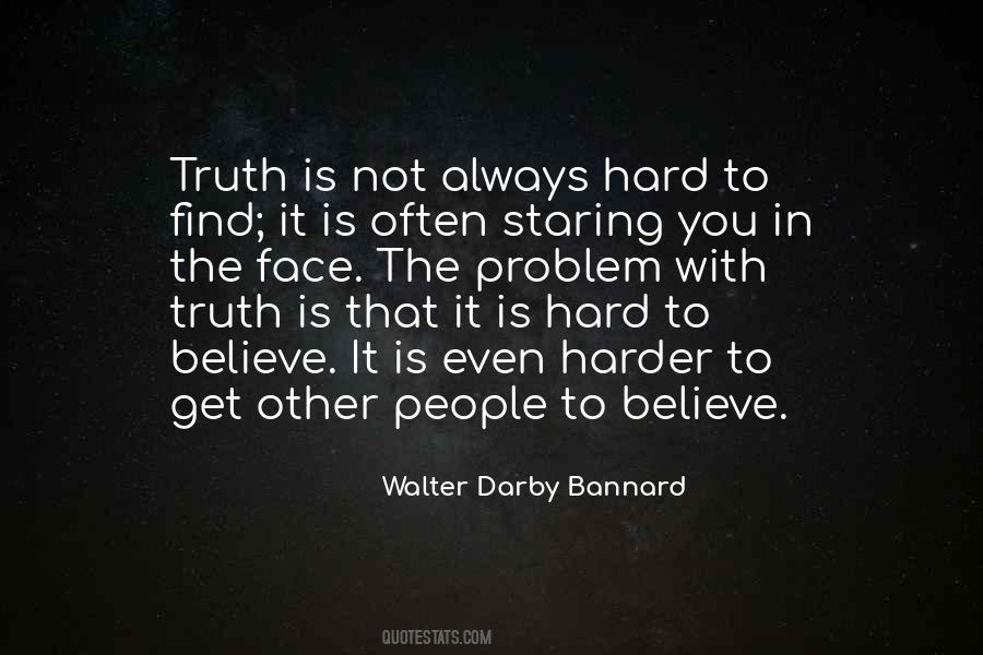Quotes About Hard To Believe #1280141