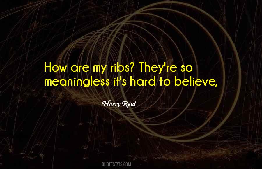 Quotes About Hard To Believe #1541820
