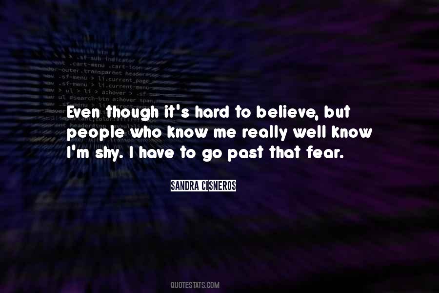 Quotes About Hard To Believe #1709239