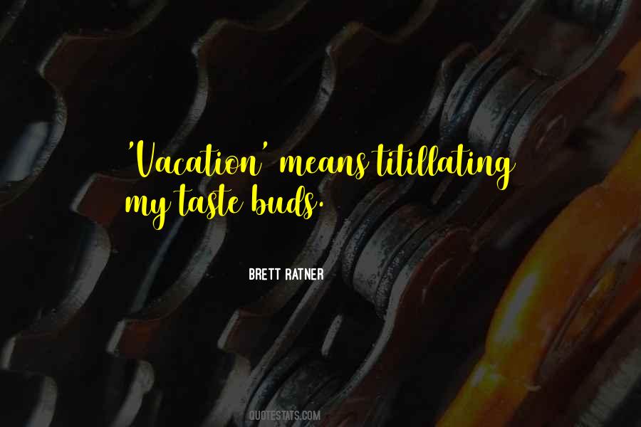 Quotes About Taste Buds #1616402
