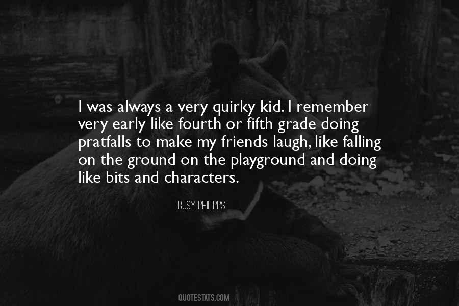 Quotes About Quirky Friends #1189918