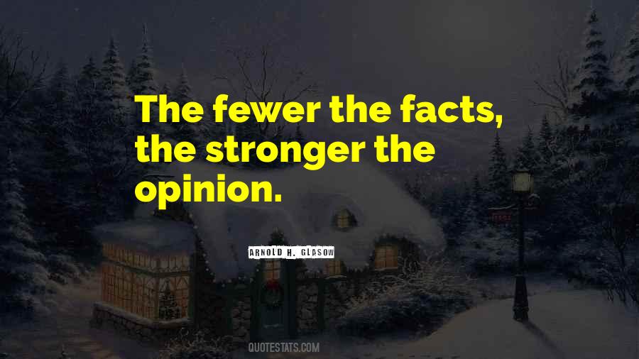 Quotes About Opinions Without Facts #735678