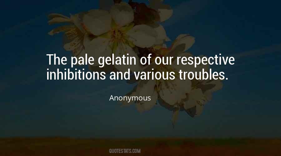 Quotes About Gelatin #723170