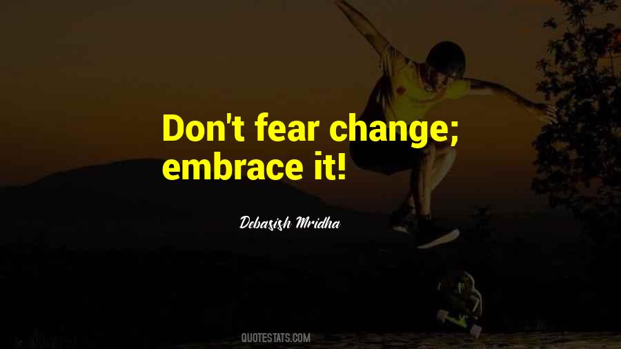 Quotes About Embrace Change #1213970