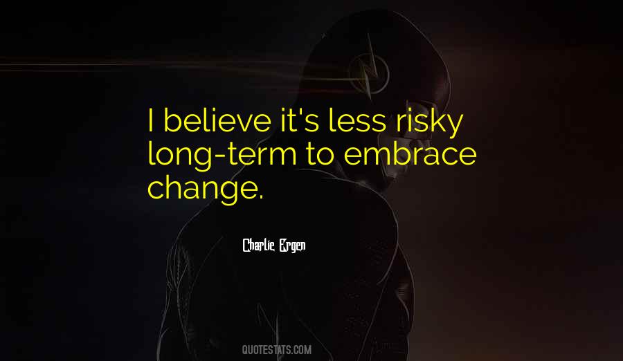 Quotes About Embrace Change #253360