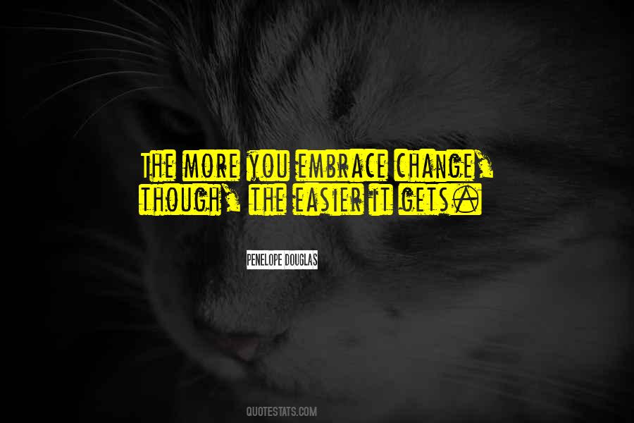 Quotes About Embrace Change #364032