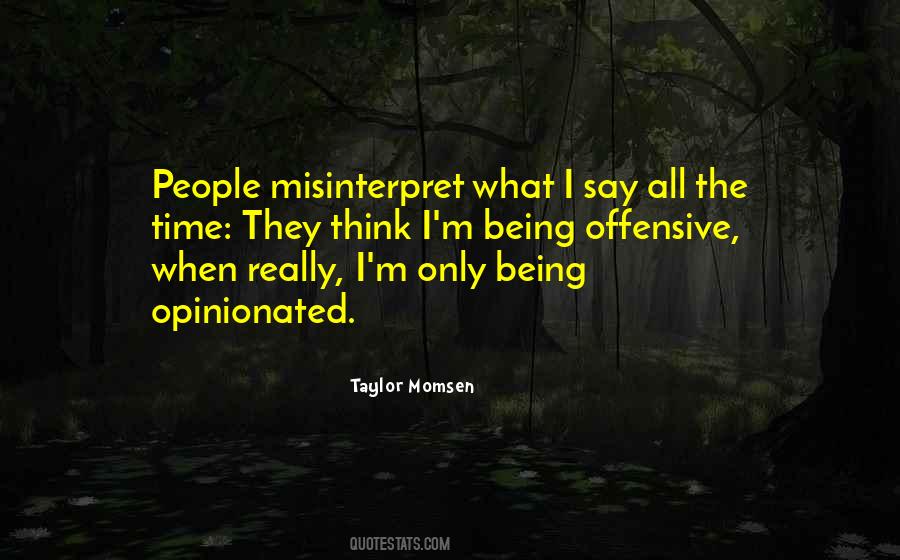 Quotes About Opinionated People #1407120