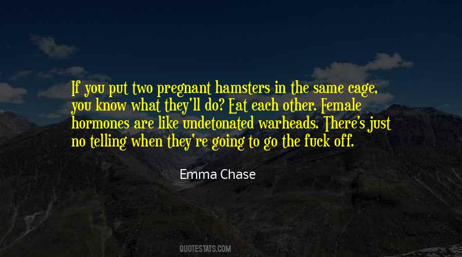 Quotes About Female Hormones #1048155