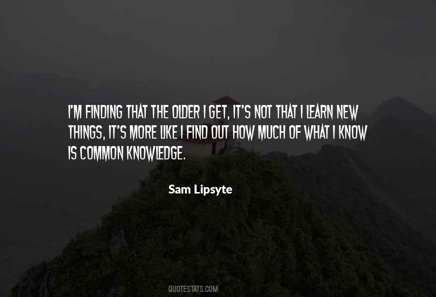 The More I Learn Quotes #105374