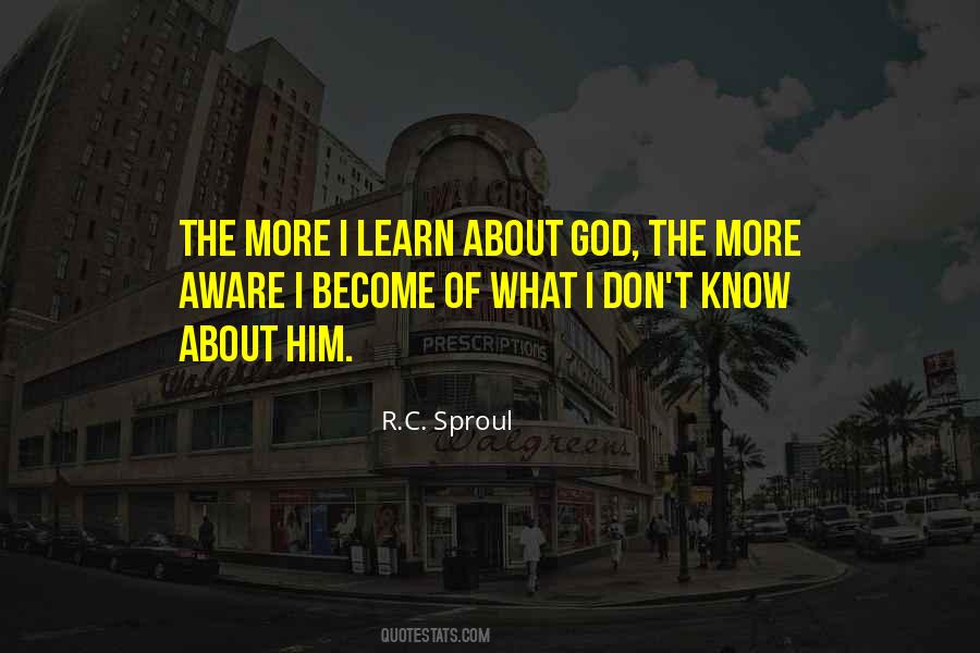 The More I Learn Quotes #1364035