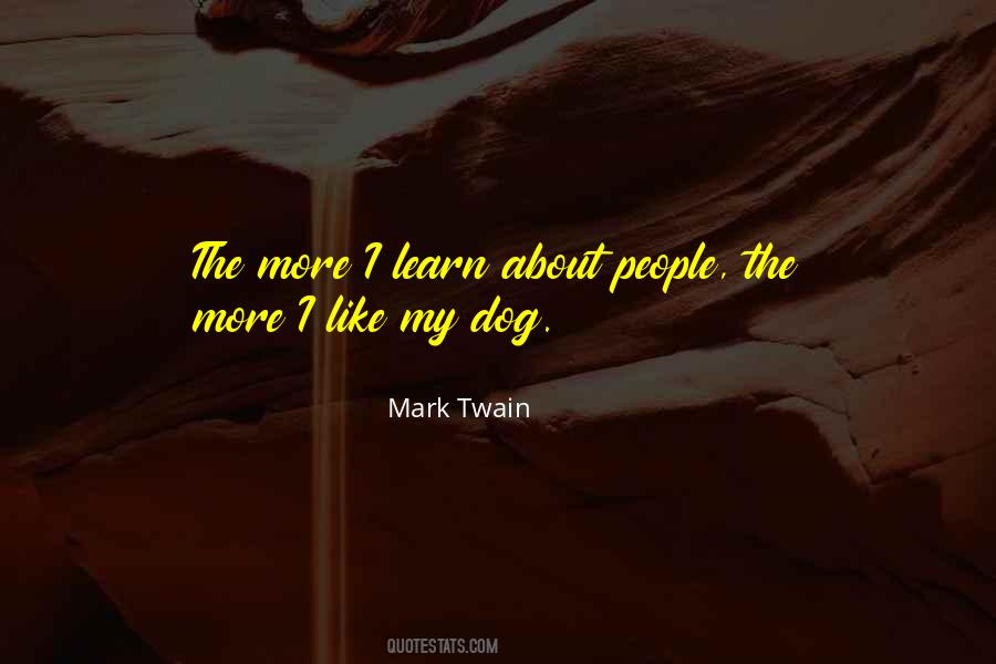 The More I Learn Quotes #1530547