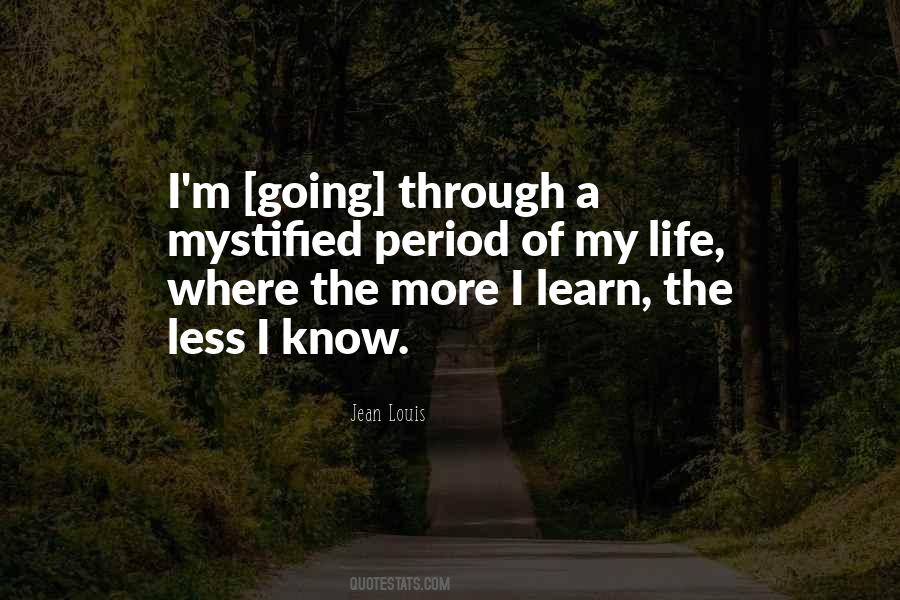 The More I Learn Quotes #501764