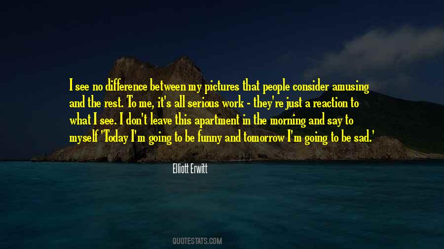 No Difference To Me Quotes #562591