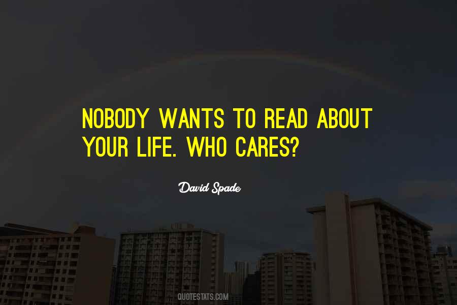 Quotes About Nobody Cares About Me #265328