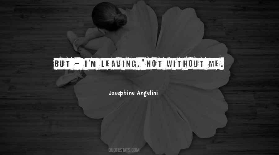 Quotes About Leaving Those You Love #247255