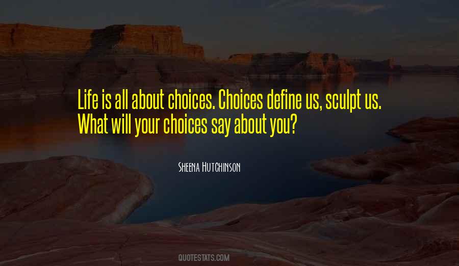 Quotes About Choices Define You #803257