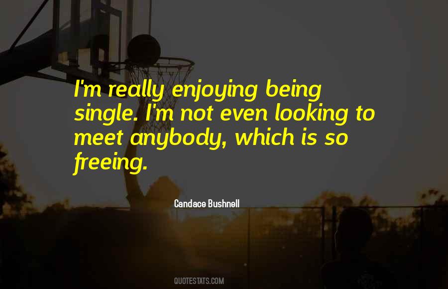 Quotes About Enjoying Being Single #1771202
