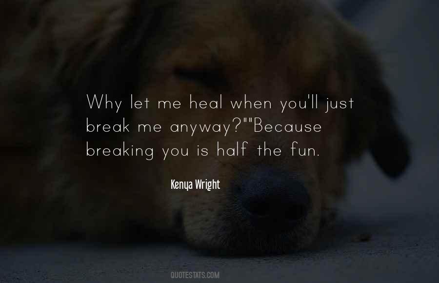 Break Me Quotes #1191773