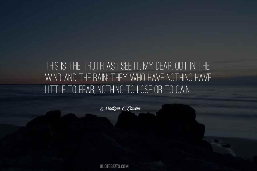 Quotes About Truth And Fear #142833