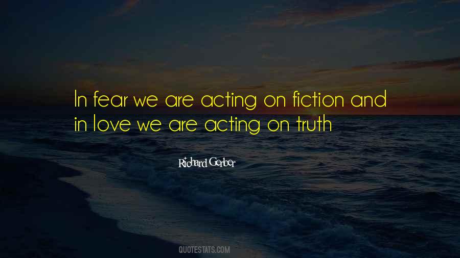 Quotes About Truth And Fear #609522