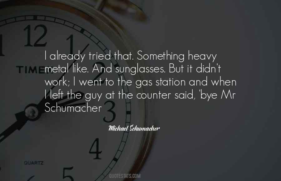 Quotes About Schumacher #1045197