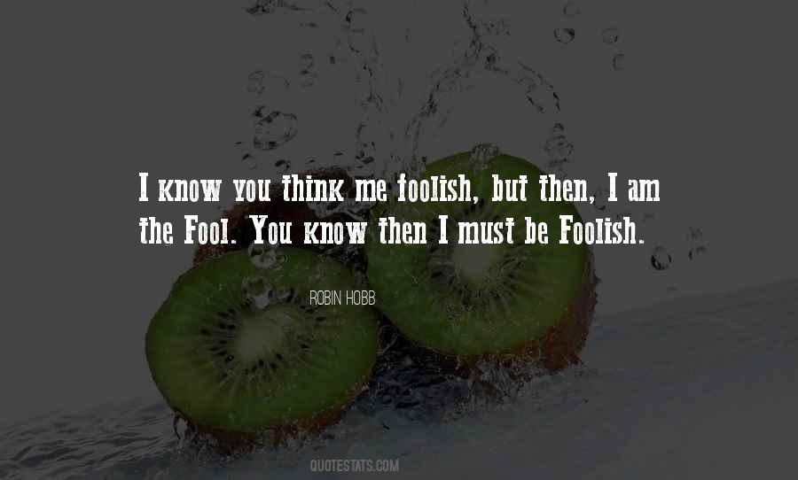 Fool Foolish Quotes #1553159