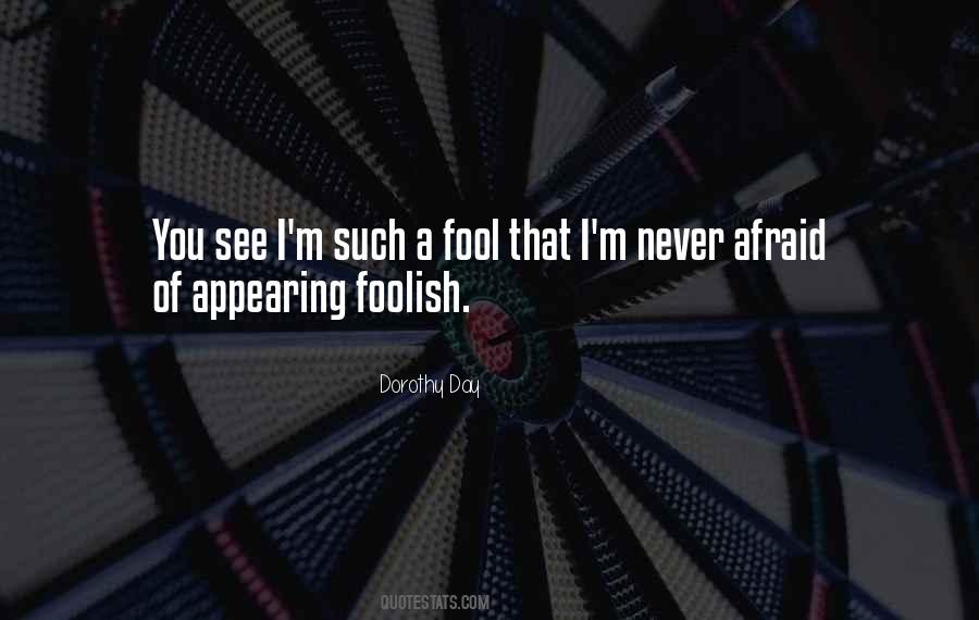 Fool Foolish Quotes #499551