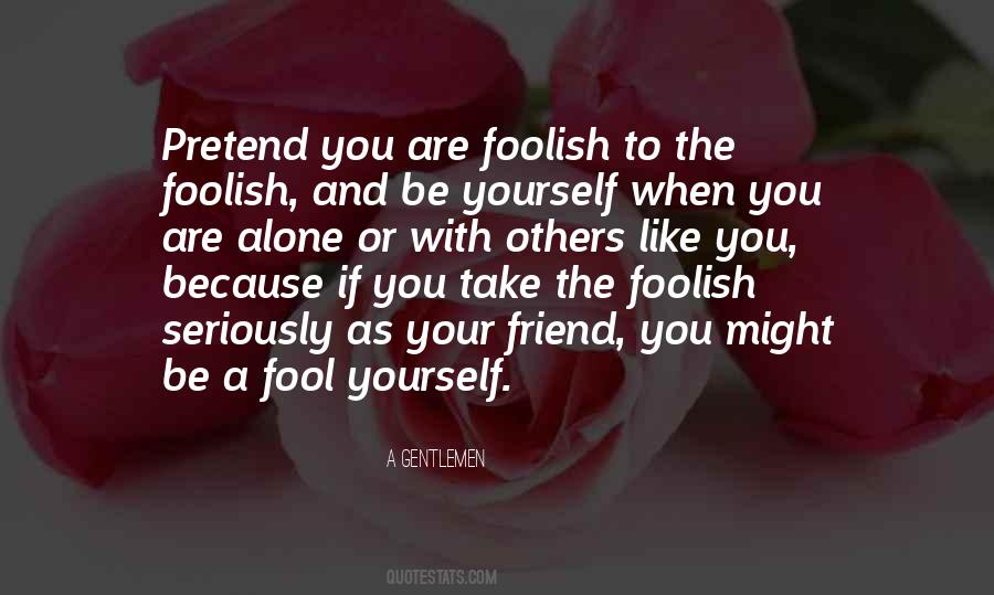 Fool Foolish Quotes #671059