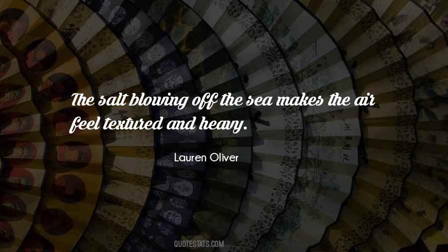 Quotes About Sea Salt #116374