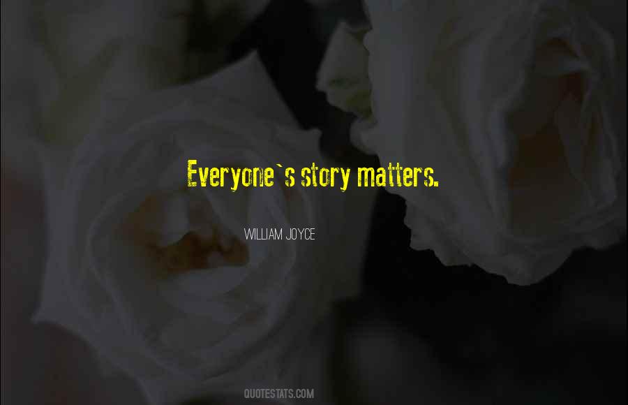Story Matters Quotes #1323145