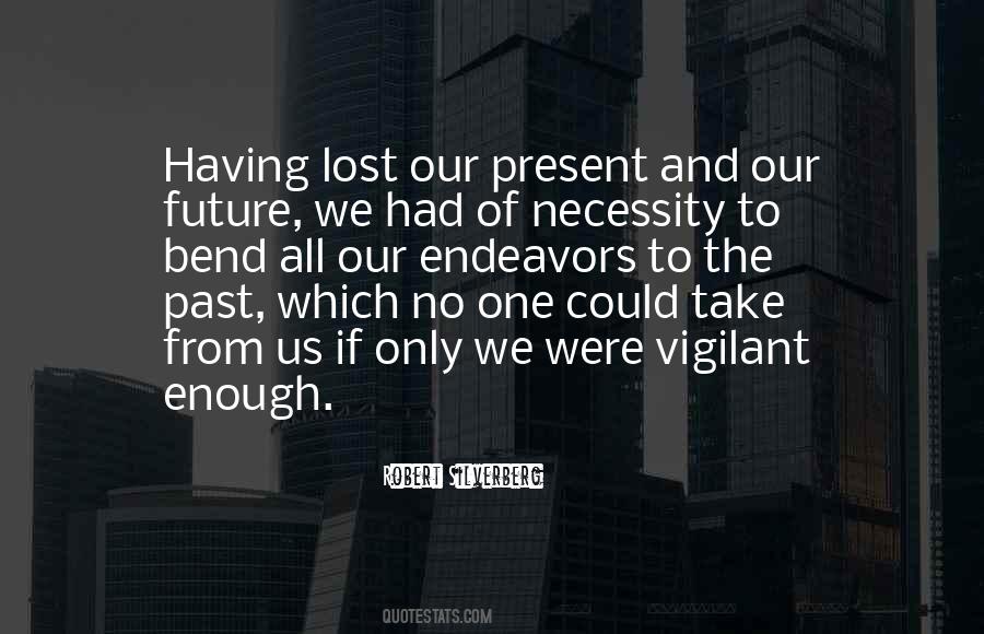 Quotes About Our Past And Future #483761