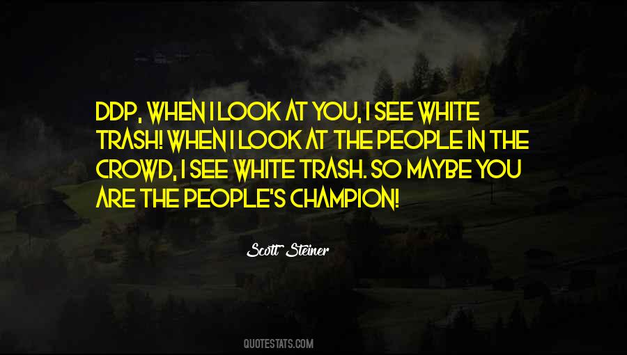 When I Look At You I See Quotes #658579