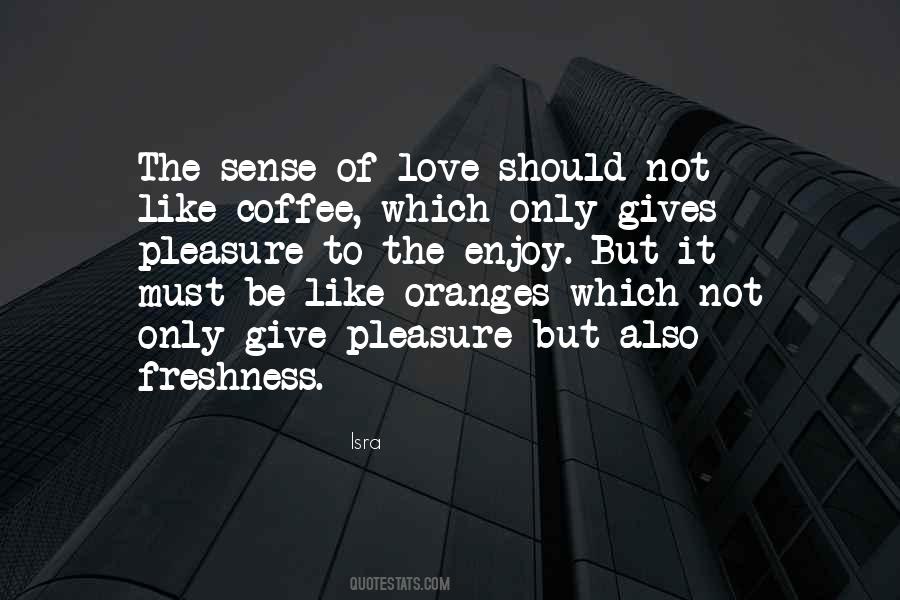 Sense Of Love Quotes #1393752