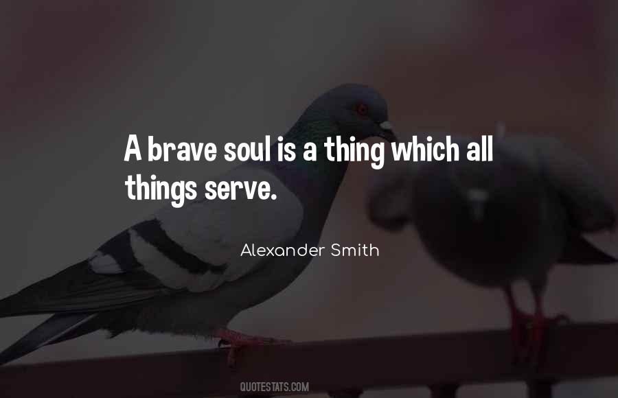 Brave Soul Quotes #389178
