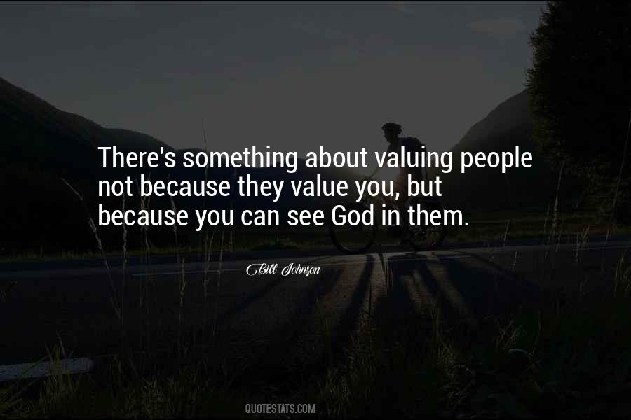 Quotes About Valuing Others #729523