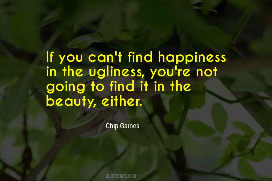 Find Beauty In Ugliness Quotes #299406