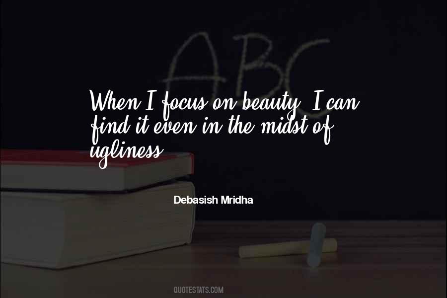Find Beauty In Ugliness Quotes #607521