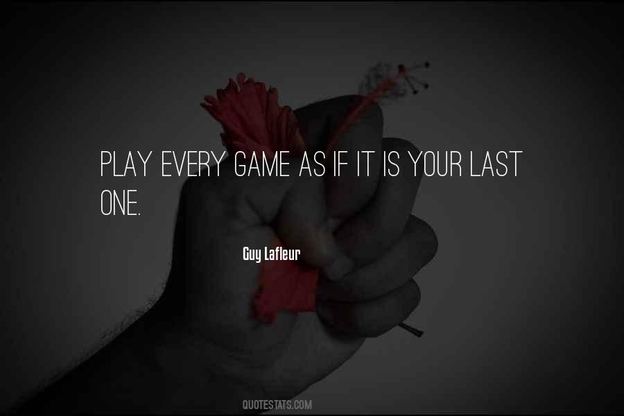 Quotes About Your Last Game #882766