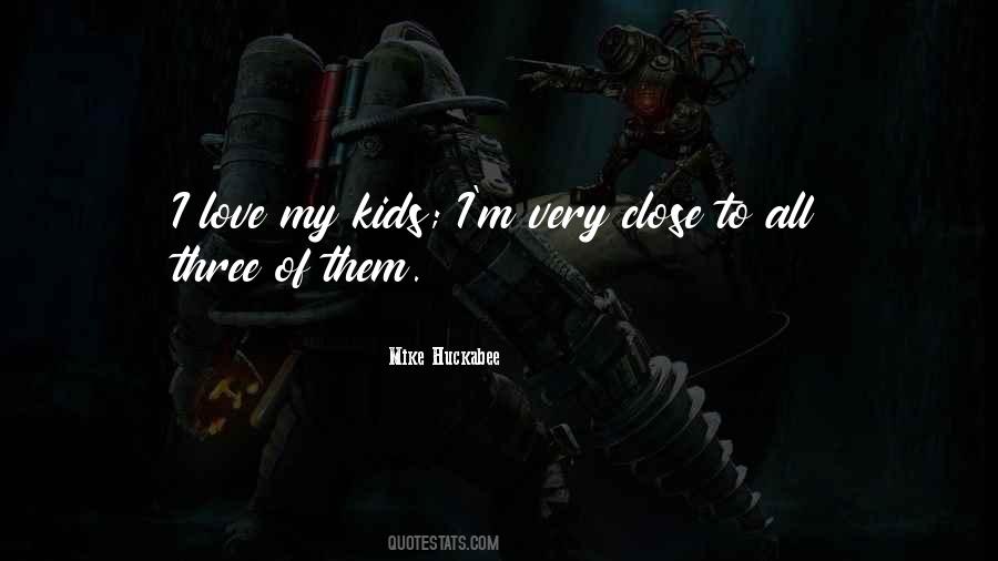 I Love My Kids Quotes #1624299
