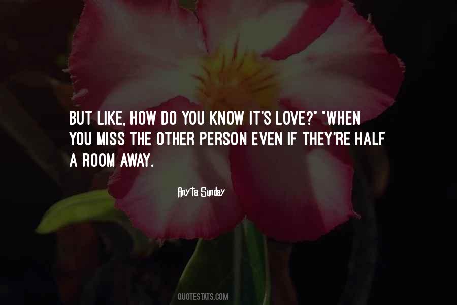 Quotes About How Do You Know It's Love #1862966