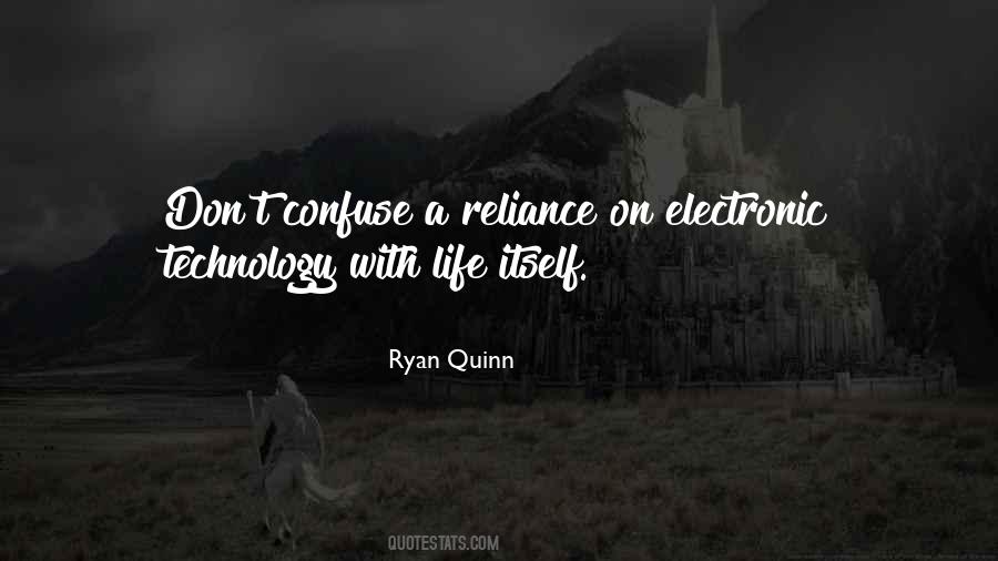 Quotes About Over Reliance On Technology #928543