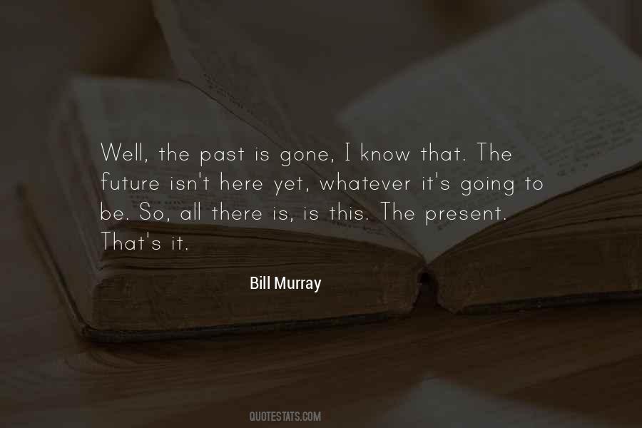 Quotes About Past Is Gone #943831