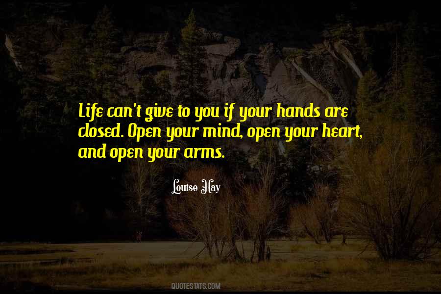 Quotes About Open Mind Open Heart #1232400