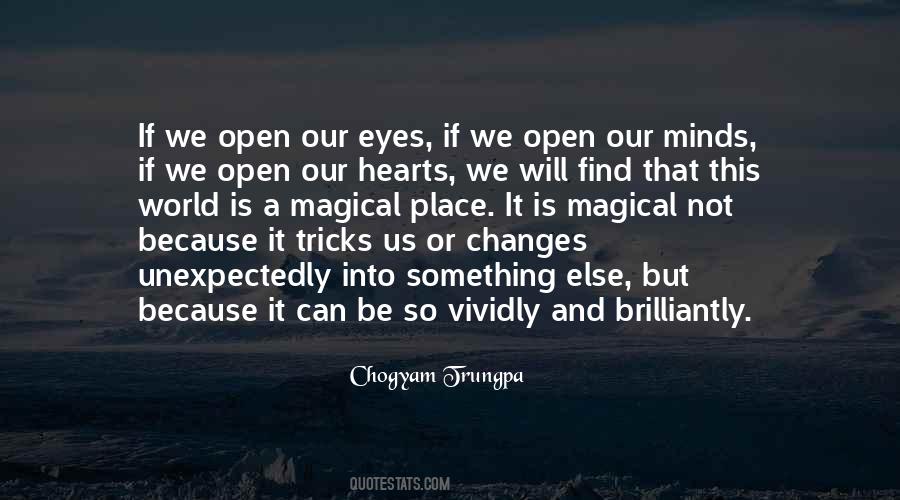 Quotes About Open Mind Open Heart #316741