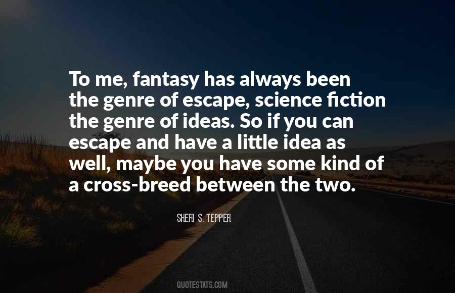 Quotes About Science Fiction And Fantasy #491609