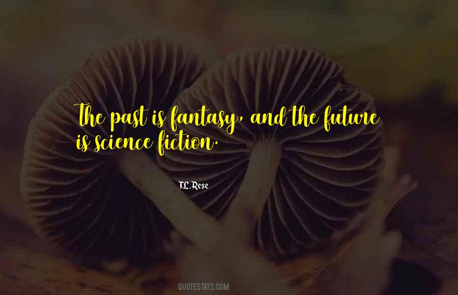Quotes About Science Fiction And Fantasy #900512