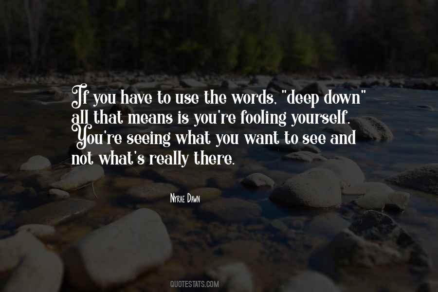 Quotes About Seeing What You Want To See #796493