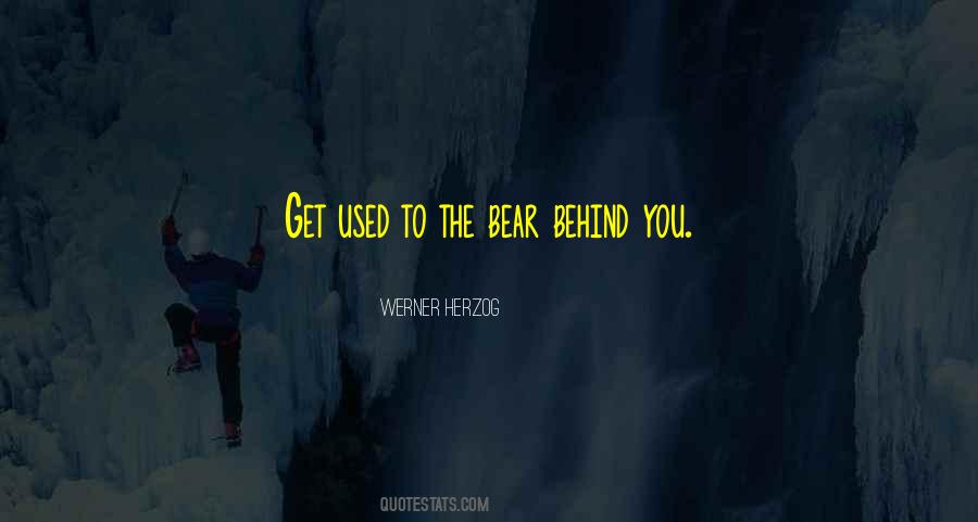 Bear Behind Quotes #1386594